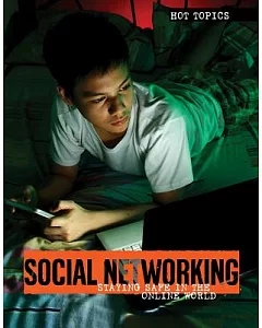 Social Networking: Staying Safe in the Online World