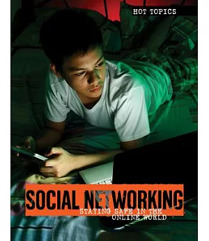 Social Networking: Staying Safe in the Online World