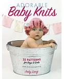 Adorable Baby Knits: 25 Patterns for Boys and Girls