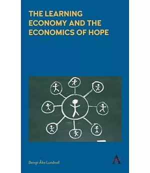 The Learning Economy and the Economics of Hope