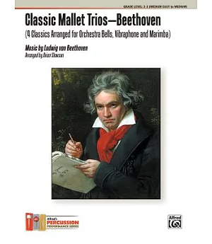 Classic Mallet Trios - Beethoven: 4 Classics Arranged for Orchestra Bells, Vibraphone, and Marimba: Grade Level: 2-3 (Medium Eas
