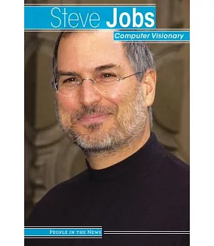 Steve Jobs: Computer Visionary