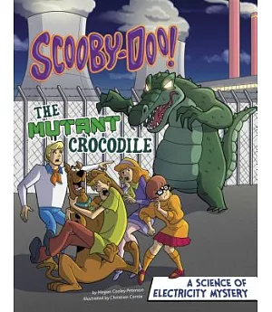 Scooby-Doo! A Science of Electricity Mystery: The Mutant Crocodile