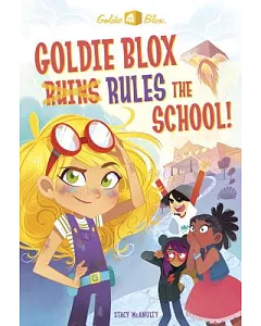 Goldie Blox Rules the School!