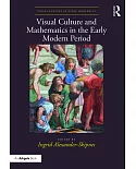 Visual Culture and Mathematics in the Early Modern Period