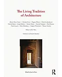 The Living Tradition of Architecture: Alberto Perez-Gomez - Christian Frost - Dagmar Weston - David Leatherbarrow - Gabriele Bry