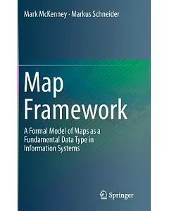 Map Framework: A Formal Model of Maps As a Fundamental Data Type in Information Systems