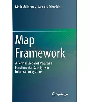 Map Framework: A Formal Model of Maps As a Fundamental Data Type in Information Systems