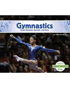 Gymnastics: Great Moments, Records, and Facts