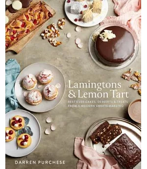 Lamingtons & Lemon Tart: Best-Ever Cakes, Desserts and Treats from a Modern Sweets Maestro