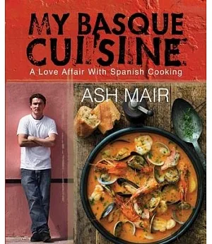 My Basque Cuisine: A Love Affair with Spanish Cooking