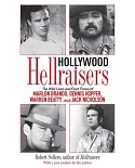 Hollywood Hellraisers: The Wild Lives and Fast Times of Marlon Brando, Dennis Hopper, Warren Beatty, and Jack Nicholson