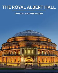 The Royal Albert Hall: Official Souvenir Guide