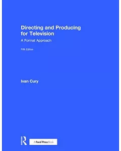 Directing and Producing for Television: A Format Approach