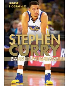 Stephen Curry: Basketball’s MVP