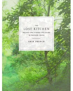 The Lost Kitchen: Recipes and a Good Life Found in Freedom, Maine