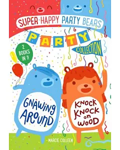 Super Happy Party Bears Party Collection: Gnawing Around / Knock Knock on Wood