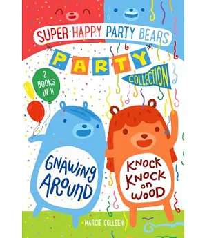 Super Happy Party Bears Party Collection: Gnawing Around / Knock Knock on Wood