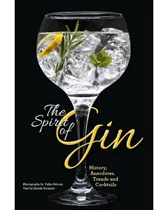 The Spirit of Gin: History, Anecdotes, Trends and Cocktails