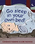 Go Sleep in Your Own Bed!