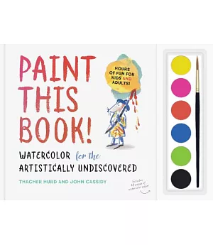 Paint This Book!: Watercolor for the Artistically Undiscovered