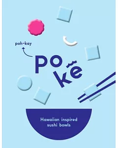 Poke: Hawaiian-Inspired Sushi Bowls