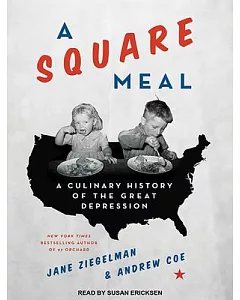 A Square Meal: A Culinary History of the Great Depression