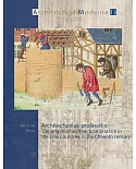 Architecture As Profession: The Origins of Architectural Practice in the Low Countries in the Fifteenth Century