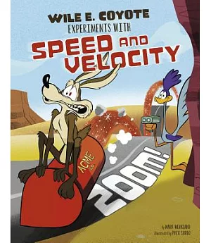Zoom!: Wile E. Coyote Experiments With Speed and Velocity