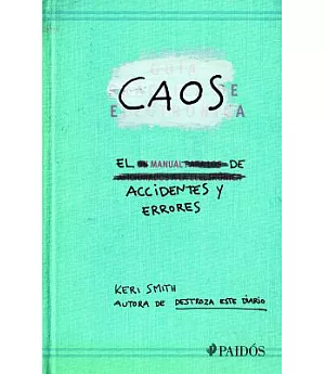 Caos/ Mess: El manual de accidentes y errores/ The Manual of Accidentes and mistakes