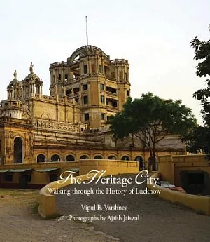 The Heritage City: Walking Through the History of Lucknow