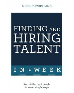 Teach Yourself Finding and Hiring Talent in a Week