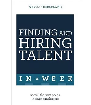 Teach Yourself Finding and Hiring Talent in a Week