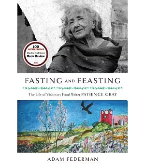 Fasting and Feasting: The Life of Visionary Food Writer Patience Gray
