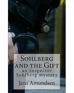 Sohlberg and the Gift: An Inspector Sohlberg Mystery