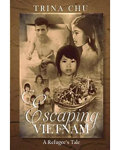 Escaping Vietnam: A Refugee’s Tale