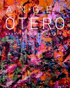Angel Otero: Everything and Nothing