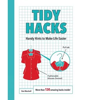 Tidy Hacks: Handy Hints to Make Life Easier