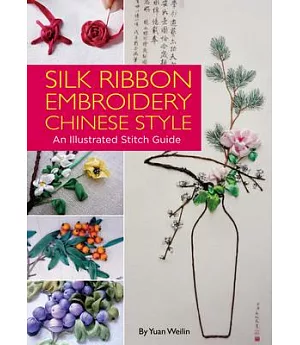 Silk Ribbon Embroidery Chinese Style: An Illustrated Stitch Guide