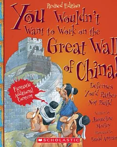 You Wouldn’t Want to Work on the Great Wall of China!: Defenses You’d Rather Not Build