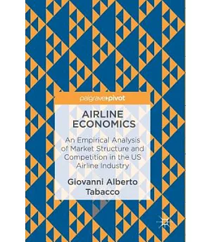 Airline Economics: An Empirical Analysis of Market Structure and Competition in the Us Airline Industry