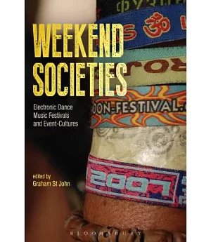 Weekend Societies: Electronic Dance Music Festivals and Event-Cultures