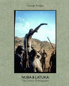 George Rodger Nuba & Latuka: The Color Photographs
