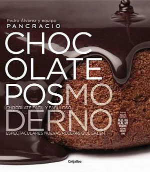 Chocolate posmoderno / Postmodern Chocolate: Chocolate Facil Y Fabuloso Nuevas Recetas Espectaculares