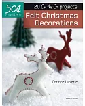 Felt Christmas Decorations: 20 On-the-go Projects