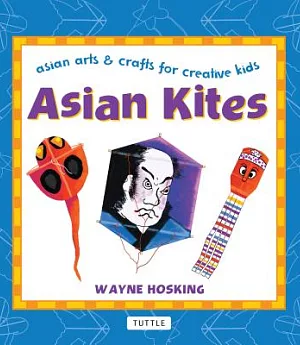 Asian Kites: Asian Arts & Crafts for Creative Kids