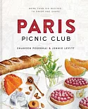 Paris Picnic Club: More Than 100 Recipes to Savor and Share