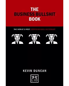 The Business Bullshit Book: The World’s Most Comprehensive Dictionary