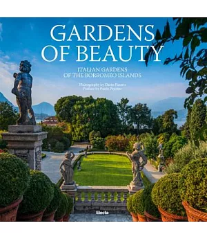 Gardens of Beauty: Italian Gardens of the Borromeo Islands