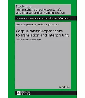 Corpus-based Approaches to Translation and Interpreting: From Theory to Applications